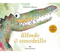 Alfredo il coccodrillo. Ediz. a colori