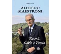 Alfredo Maestroni. Zoccoli, carta e poesia