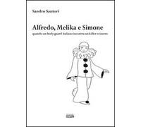 Alfredo, Melika e Simone. Quando un bodyguard italiano incontra un killer svizzero