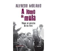 Alfredo Molano A lomo de mula / On the Mule's Back: Journeys to the (Tascabile)