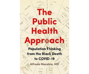 Alfredo Morabia The Public Health Approach (Tascabile)