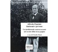 Alfredo Panzini: fantasmi e persone. Un intellettuale controcorrente nel s...