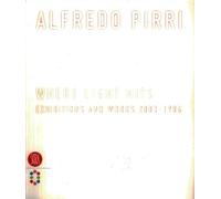 Alfredo Pirri. Dove sbatte la luce. Mostre e opere 2003-1986. Ediz. inglese