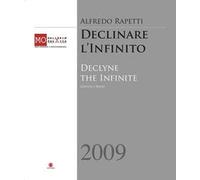 Alfredo Rapetti. Declinare l'infinito. Ediz. illustrata
