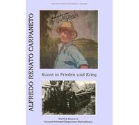 Alfredo Renato Carpaneto: Kunst in Frieden und Krieg