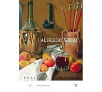 Alfredo Serri 1898-1972. L'universo si ricompone nel silenzio. Ediz. illustrata