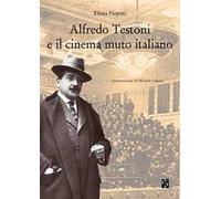 Alfredo Testoni e il cinema muto italiano