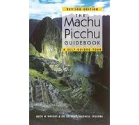 Alfredo Valencia Zegarra Ruth M Wright The Machu Picchu Guidebook (Tascabile)