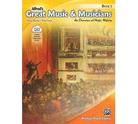 Alfred's Great Music & Musicians, Book & CD, Bk 1: An Overview of Music History (Book & CD) (Premier Piano Course) by Alfred Publishing Staff (2013-07-13)