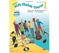 Alfred's Kid's Ukulele Course 1: The Easiest Ukulele Method Ever!, Book & Online Audio by Ron Manus (2015-10-01)