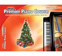 Alfred's Premier Piano Course Christmas 1A: Christmas Book 1a