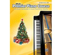 Alfred's Premier Piano Course Christmas: Christmas Book 1b