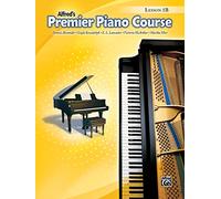 Alfred's Premier Piano Course, Lesson 1B: Lesson Book 1b