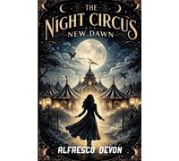 Alfresco Devon The Night Circus New Dawn (Tascabile)