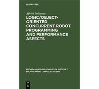 Alfried Pollman Logic/Object-Oriented Concurrent Robot Progra (Copertina rigida)