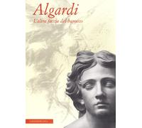 Algardi. L'altra faccia del barocco - Montagu J. (cur.)