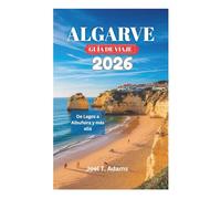 ALGARVE GUÍA DE VIAJE 2026: De Lagos a Albufeira y más allá