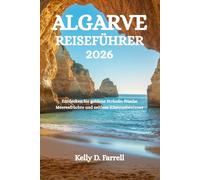 ALGARVE REISEFÜHRER 2026: Entdecken Sie goldene Strände, frische Meeresfrüchte und zeitlose Küstenabenteuer