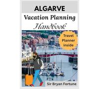 algarve vacation planning handbook: Complete travel guide for tourists