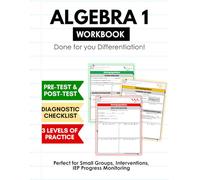 Algebra 1 Differentiated Practice Workbook for Small Group, Intervention, IEP Progress Monitoring