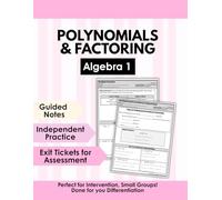 Algebra 1 Polynomials & Factoring Workbook | Factoring Trinomials, GCF & Multiplying Binomials | Guided Notes, Practice & Test Prep | Algebra 1 Curriculum, Intervention, Homeschool