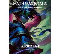 Algebra 1 Practice Problems Workbook: 600+ Algebra 1 Practice Problems with Full Step by Step Solutions