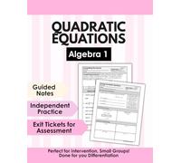 Algebra 1 Quadratic Equations Workbook | Factoring, Completing the Square & Quadratic Formula | Guided Notes, Practice & Test Prep | Algebra 1 Curriculum, Intervention, Homeschool