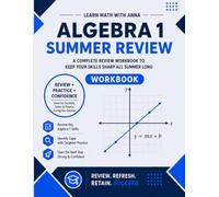 Algebra 1 Summer Review Workbook: Avoid the Summer Slide with Targeted Practice and Step-by-Step Solutions