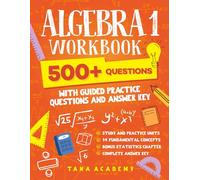 Algebra 1 Workbook: 500+ Practice Questions with Step-by-Step Solutions for High School Students | Aligned with Common Core Standards: Master Linear ... Grades 8-10, Homeschoolers, and Self-Study