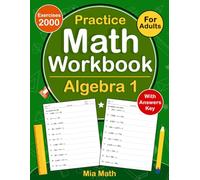 Algebra 1 Workbook For Adults With Addition, Subtraction, Multiplication, Division ( One & Two Side ): Algebra 1 Daily Math Practice Workbook For ... Activity Worksheets For Adults (100 Pages )