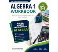 ALGEBRA 1 WORKBOOK FOR GRADE 8-9: Master the Prerequisite Skills Before the School Year Starts