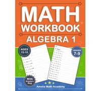Algebra 1 Workbook For Grades 7-9 ( One side and Two side ): Algebra 1 Math Practice Workbook For Kids Ages 12-15 With 900 Exercises And Answers Key | ... | Algebra 1 Worksheets For Grades 7-9