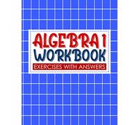 algebra 1 workbook with answers: algebra exercises book and Solutions | algebra workbook for Mastering Essential Math Skills Problem Solving (algebra exercises)