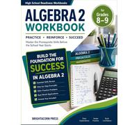 ALGEBRA 2 PREP WORKBOOK FOR GRADES 9-10: Master the Prerequisite Skills Before the School Year Starts