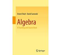 Algebra: A Teaching and Source Book