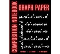 Algebra and Geometry: Advanced Grid Paper Notebook: Graph Paper composition, Perfect for Equations and Drawings | 110 Pages, 8.5" x 11", 1/4 inch square