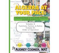 Algebra at Your Pace: Volume 2: A Guided Math Workbook for Adult Learners