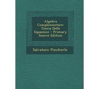 Algebra Complementare: Teoria Delle Equazioni