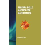 ALGEBRA DELLE MATRICI CON MATHEMATICA