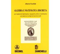 Algebra e matematica discreta. Per studenti di informatica, ingegneria, fisic...