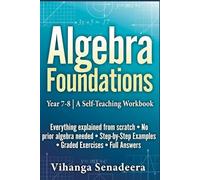 Algebra Foundations: Book 1: Year 7-8 | A Self-Teaching Workbook