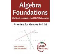 Algebra Foundations: Workbook for Algebra 1 and MYP Mathematics