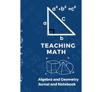 Algebra & Geometry Notebook - 100-Page Math Journal for Students & Educators: Perfect for Math Practice, Problem-Solving & Graphing - Ideal for School, College & STEM Learning