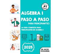 Álgebra I paso a paso para principiantes: La guía completa para principiantes de Álgebra I