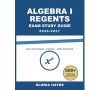 Algebra I Regents Exam Study Guide 2026-2027: Question Bank with Full Answer Keys, Detailed Solutions, and Concept Analysis