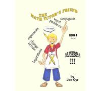 ALGEBRA III: The Math Tutor's Friend - Book 4