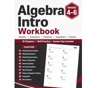Algebra Intro Workbook for Grades 4-6: More Than 900 Practice Exercises for Variables, Expressions, Equations, Inequalities, Patterns, Word Problems, Order of Operations, and Answer Key