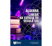 Álgebra Linear na Ciência do Século XXI
