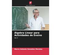 Álgebra Linear para Actividades de Ensino: Vol. II