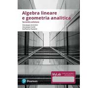 Algebra Lineare E Geometria Analitica. Ediz. Mylab
